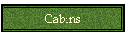 Cabins